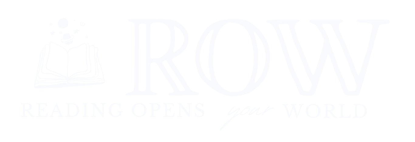 ROW — Reading Opens Your World
